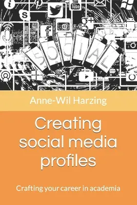 Profile in sozialen Medien erstellen: Gestaltung Ihrer akademischen Laufbahn - Creating social media profiles: Crafting your career in academia