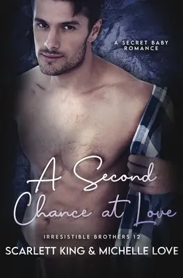 Eine zweite Chance für die Liebe: Eine geheime Baby-Romanze - A Second Chance At Love: A Secret Baby Romance