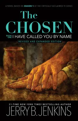 Die Auserwählten: Ich habe dich beim Namen gerufen (überarbeitet und erweitert): Ein Roman nach der 1. Staffel der von der Kritik gefeierten Fernsehserie - The Chosen: I Have Called You by Name (Revised & Expanded): A Novel Based on Season 1 of the Critically Acclaimed TV Series