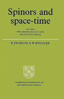 Spinoren und Raum-Zeit: Band 1, Zwei-Spinoren-Kalkül und relativistische Felder - Spinors and Space-Time: Volume 1, Two-Spinor Calculus and Relativistic Fields