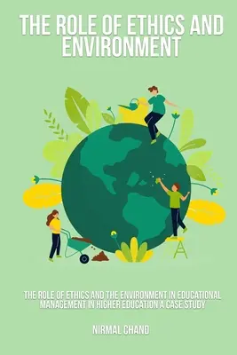 Die Rolle von Ethik und Umwelt im Bildungsmanagement im Hochschulbereich Eine Fallstudie - The Role of Ethics and the Environment in Educational Management in Higher Education A Case Study