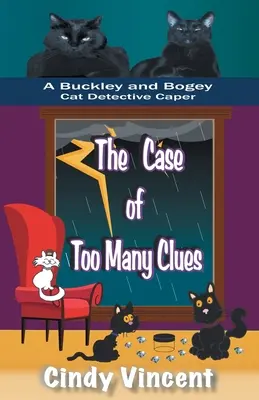 Der Fall der zu vielen Hinweise (Ein Krimi von Buckley und Bogey Cat) - The Case of Too Many Clues (A Buckley and Bogey Cat Detective Caper)