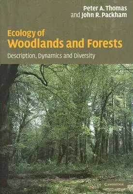 Ökologie der Wälder und Forste: Beschreibung, Dynamik und Diversität - Ecology of Woodlands and Forests: Description, Dynamics and Diversity