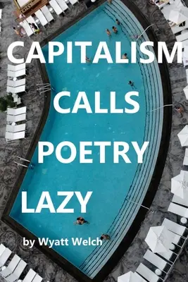 Der Kapitalismus nennt die Poesie faul - Capitalism Calls Poetry Lazy