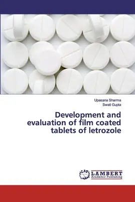 Entwicklung und Bewertung von Filmtabletten von Letrozol - Development and evaluation of film coated tablets of letrozole