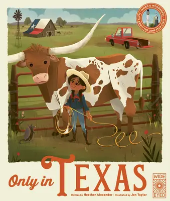 Nur in Texas: Seltsame und wunderbare Fakten über den Lone Star State - Only in Texas: Weird and Wonderful Facts about the Lone Star State