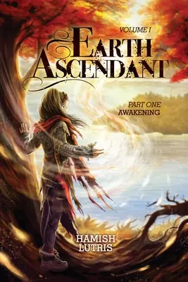 Erd-Aszendent: Teil Eins: Das Erwachen - Earth Ascendant: Part One: Awakening