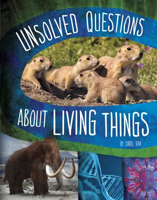 Ungelöste Fragen über lebende Dinge - Unsolved Questions about Living Things