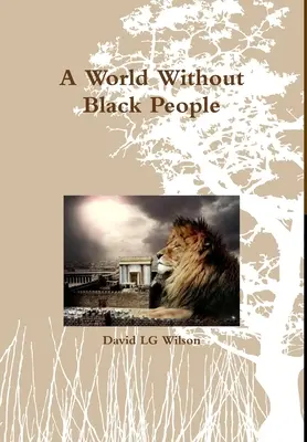 Eine Welt ohne schwarze Menschen - A World Without Black People