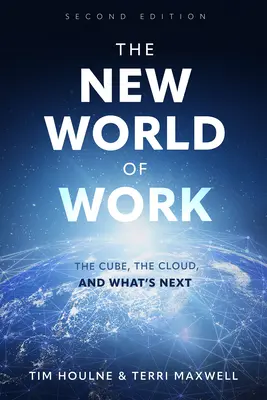Die neue Welt der Arbeit, zweite Auflage: Der Würfel, die Wolke und was als Nächstes kommt - The New World of Work Second Edition: The Cube, the Cloud and What's Next