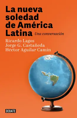 La Nueva Soledad de America Latina / Lateinamerikas neue Einsamkeit. ein Dialog - La Nueva Soledad de America Latina / Latin Americas New Solitude. a Dialogue