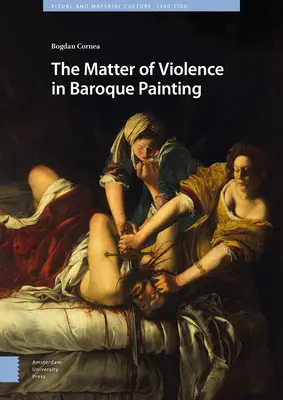 Die Frage nach der Gewalt in der Barockmalerei - The Matter of Violence in Baroque Painting