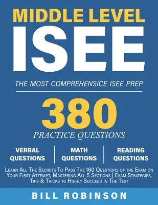 Mittelstufe ISEE: Lernen Sie alle Geheimnisse, um die 160 Fragen der Prüfung auf Anhieb zu bestehen, indem Sie alle 5 Prüfungsabschnitte meistern - Middle Level ISEE: Learn All The Secrets To Pass The 160 Questions of the Exam on Your First Attempt, Mastering All 5 Sections Exam Strat