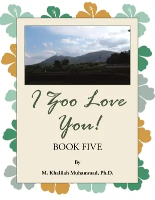 I Zoo Love You!: Buch Fünf - I Zoo Love You!: Book Five