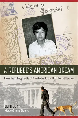 Der amerikanische Traum eines Flüchtlings: Von den Killing Fields in Kambodscha zum U.S. Secret Service - A Refugee's American Dream: From the Killing Fields of Cambodia to the U.S. Secret Service