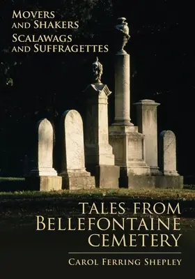 Movers and Shakers, Scalawags and Suffragettes, 1: Geschichten vom Bellefontaine-Friedhof - Movers and Shakers, Scalawags and Suffragettes, 1: Tales from Bellefontaine Cemetery