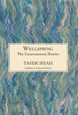 Die Karawanserei-Geschichten: Die Quelle - The Caravanserai Stories: Wellspring