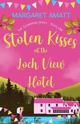Gestohlene Küsse im Loch View Hotel - Stolen Kisses at the Loch View Hotel