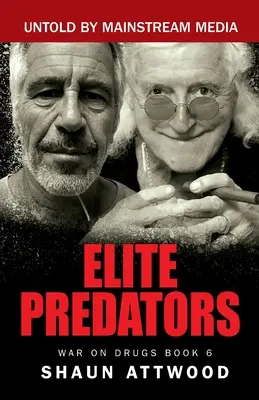 Elite-Raubtiere: Von Jimmy Savile und Lord Mountbatten zu Jeffrey Epstein und Ghislaine Maxwell - Elite Predators: From Jimmy Savile and Lord Mountbatten to Jeffrey Epstein and Ghislaine Maxwell