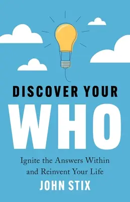 Entdecken Sie Ihr WER: Entdecke die Antworten in dir und erfinde dein Leben neu - Discover Your WHO: Ignite the Answers Within and Reinvent Your Life