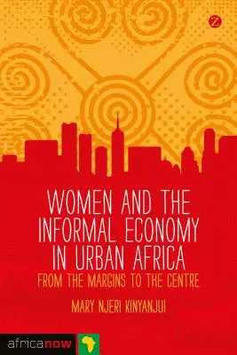 Frauen und die informelle Wirtschaft im städtischen Afrika - Women and the Informal Economy in Urban Africa