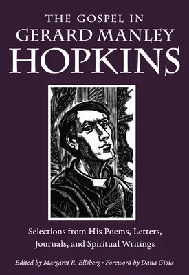 Das Evangelium in Gerard Manley Hopkins: Auszüge aus seinen Gedichten, Briefen, Tagebüchern und geistlichen Schriften - The Gospel in Gerard Manley Hopkins: Selections from His Poems, Letters, Journals, and Spiritual Writings