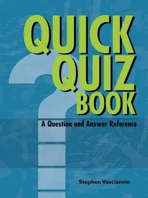 QUICK QUIZ BOOK Ein Nachschlagewerk für Fragen und Antworten - QUICK QUIZ BOOK A Question and Answer Reference