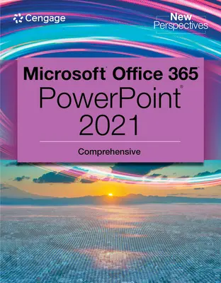 New Perspectives Collection, Microsoft 365 & PowerPoint 2021 Umfassend - New Perspectives Collection, Microsoft 365 & PowerPoint 2021 Comprehensive