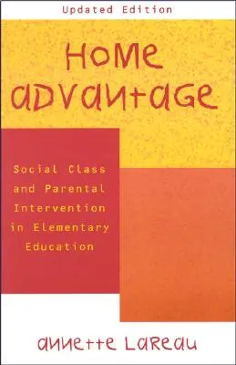 Heimvorteil: Soziale Schicht und elterliche Intervention im Grundschulunterricht - Home Advantage: Social Class and Parental Intervention in Elementary Education