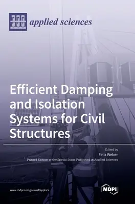 Effiziente Dämpfungs- und Isolationssysteme für zivile Bauwerke - Efficient Damping and Isolation Systems for Civil Structures