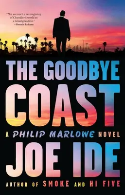 Die Abschiedsküste: Ein Philip Marlowe-Roman - The Goodbye Coast: A Philip Marlowe Novel