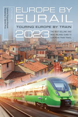 Europa mit Eurail 2023: Europa mit dem Zug bereisen - Europe by Eurail 2023: Touring Europe by Train