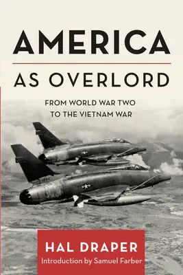 Amerika als Oberbefehlshaber: Vom Zweiten Weltkrieg bis zum Vietnamkrieg - America as Overlord: From World War Two to the Vietnam War