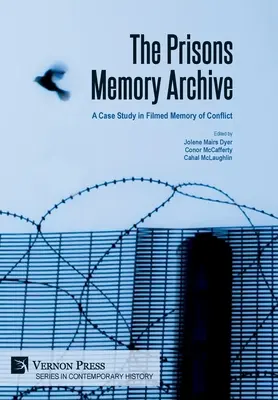 Das Gedächtnisarchiv der Gefängnisse: eine Fallstudie über die gefilmte Erinnerung an einen Konflikt - The Prisons Memory Archive: a Case Study in Filmed Memory of Conflict