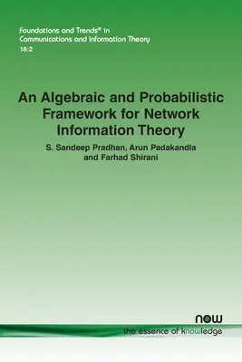 Ein algebraischer und probabilistischer Rahmen für die Netzwerk-Informationstheorie - An Algebraic and Probabilistic Framework for Network Information Theory