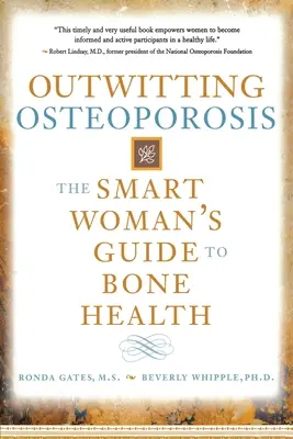 Osteoporose austricksen: Der Leitfaden der klugen Frau für die Knochengesundheit - Outwitting Osteoporosis: The Smart Woman's Guide to Bone Health