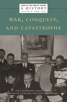 Juden in der Sowjetunion: Eine Geschichte: Krieg, Eroberung und Katastrophe, 1939-1945, Band 3 - Jews in the Soviet Union: A History: War, Conquest, and Catastrophe, 1939-1945, Volume 3