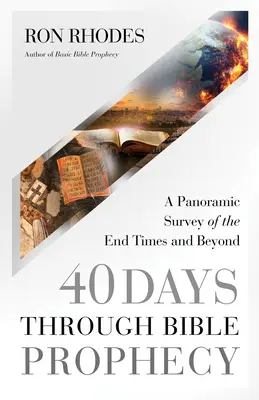 40 Tage durch die biblische Prophezeiung: Ein Panoramablick auf die Endzeit und darüber hinaus - 40 Days Through Bible Prophecy: A Panoramic Survey of the End Times and Beyond