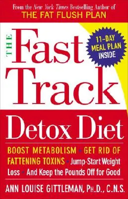 Die Fast Track Detox Diät: Den Stoffwechsel ankurbeln, fettmachende Giftstoffe loswerden, den Gewichtsverlust ankurbeln und die Pfunde für immer loswerden - The Fast Track Detox Diet: Boost Metabolism, Get Rid of Fattening Toxins, Jump-Start Weight Loss and Keep the Pounds Off for Good