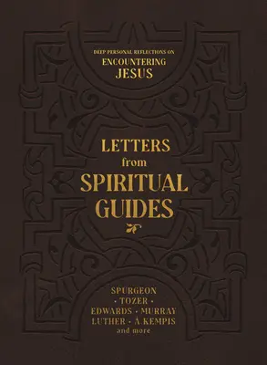 Briefe von geistlichen Führern: Tiefgründige persönliche Überlegungen zur Begegnung mit Jesus - Letters from Spiritual Guides: Deep Personal Reflections on Encountering Jesus