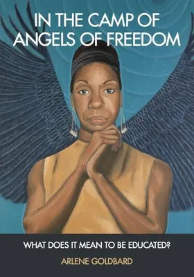 Im Lager der Engel der Freiheit: Was bedeutet es, gebildet zu sein? - In the Camp of Angels of Freedom: What Does It Mean to Be Educated?