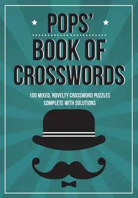 Pops' Buch der Kreuzworträtsel: 100 neuartige Kreuzworträtsel - Pops' Book Of Crosswords: 100 novelty crossword puzzles