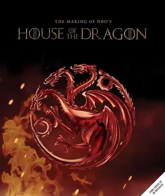 Game of Thrones: Das Haus des Drachen: Einblicke in die Entstehung einer Targaryen-Dynastie - Game of Thrones: House of the Dragon: Inside the Creation of a Targaryen Dynasty