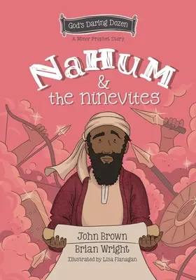 Nahum und die Nineviter: Die Kleinen Propheten, Buch 8 - Nahum and the Ninevites: The Minor Prophets, Book 8