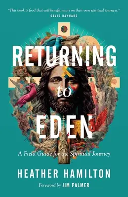 Rückkehr nach Eden: Ein Feldführer für die spirituelle Reise - Returning to Eden: A Field Guide for the Spiritual Journey