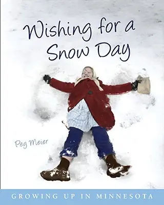 Der Wunsch nach einem Schneetag: Aufwachsen in Minnesota - Wishing for a Snow Day: Growing Up in Minnesota