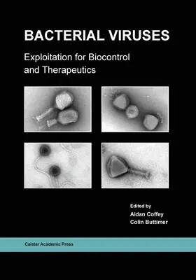 Bakterielle Viren: Nutzung für Biokontrolle und Therapeutika - Bacterial Viruses: Exploitation for Biocontrol and Therapeutics