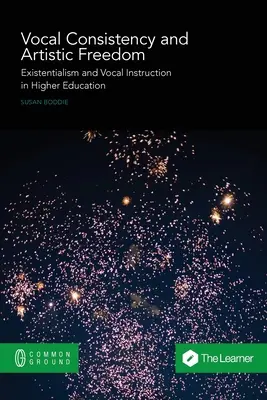 Stimmliche Kohärenz und künstlerische Freiheit: Existenzialismus und Gesangsunterricht im Hochschulbereich - Vocal Consistency and Artistic Freedom: Existentialism and Vocal Instruction in Higher Education