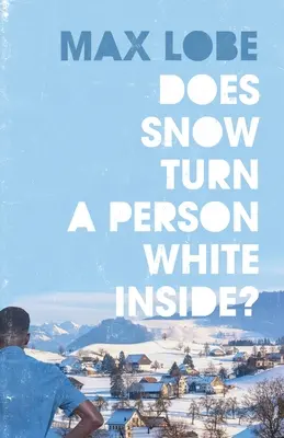 Macht Schnee eine Person innerlich weiß? - Does Snow Turn A Person White Inside?