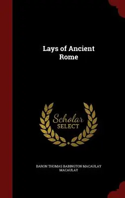 Das antike Rom - Lays of Ancient Rome